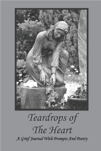 Teardrops of the Heart a Grief Journal with Prompts and Poetry