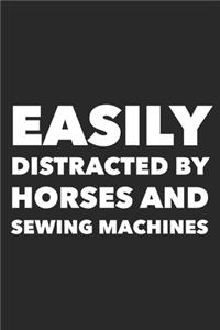Easily Distracted By Horses And Sewing Machines