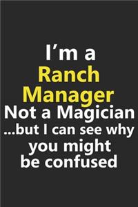 I'm a Ranch Manager Not A Magician But I Can See Why You Might Be Confused