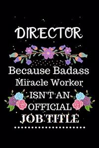 Director Because Badass Miracle Worker Isn't an Official Job Title