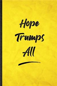 Hope Trumps All
