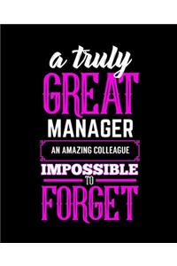 A Truly Great Manager an Amazing Colleague Impossible to Forget