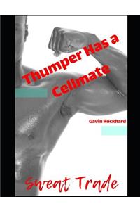 Sweat Trade: Thumper Has a Cellmate