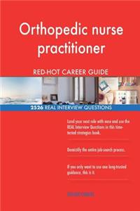 Orthopedic nurse practitioner RED-HOT Career; 2526 REAL Interview Questions