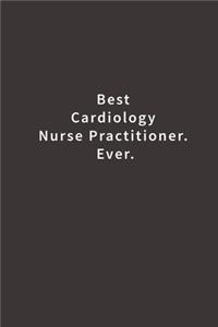 Best Cardiology Nurse Practitioner. Ever.