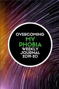 Overcoming My Phobia Weekly Journal 2019-20
