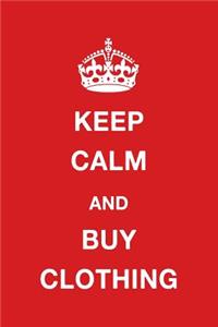 Keep Calm and Buy Clothing