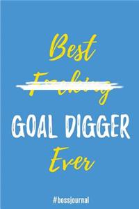 Best F*cking Goal Digger Ever. #bossjournal