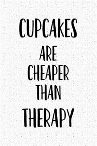 Cupcakes Are Cheaper Than Therapy