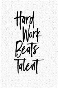 Hard Work Beats Talent