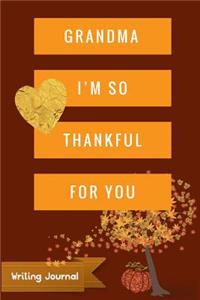 Grandma, I'm So Thankful for You- Writing Journal