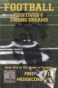 Football, fugitives and fading dreams