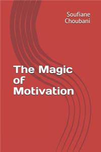 Magic of Motivation