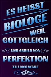 Es Heisst Biologe Weil Gottgleich Und Abbild Von Perfektion Zu Lang W