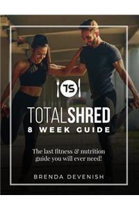 Totalshred 8 Week Guide