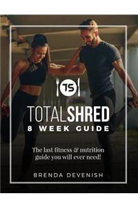 TotalShred 8 Week Guide