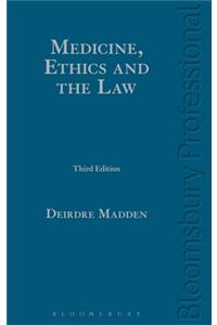 Medicine, Ethics and the Law