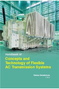 HANDBOOK OF CONCEPTS AND TECHNOLOGY OF FLEXIBLE AC TRANSMISSION SYSTEMS