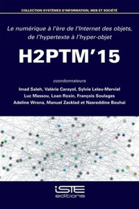 H2ptm'15: Le numerique a l'ere de l'Internet des objets, de l'hypertexte a l'hyper-objet