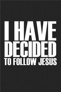 I Have Decided to Follow Jesus