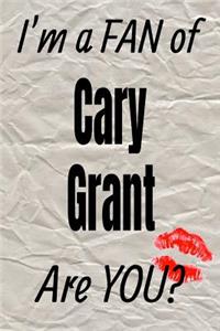 I'm a Fan of Cary Grant Are You? Creative Writing Lined Journal