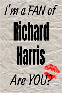I'm a Fan of Richard Harris Are You? Creative Writing Lined Journal