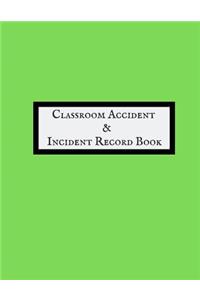Classroom Accident & Incident Record Book