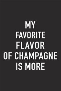 My Favorite Flavor of Champagne Is More