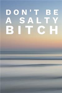 Don't Be Salty