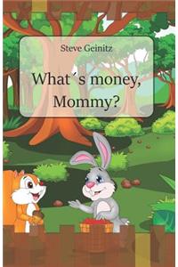 What´s money, Mommy?