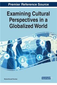 Examining Cultural Perspectives in a Globalized World