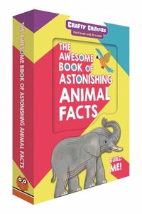 The Awesome Book of Astonishing Animal Facts (Crafty Critters)