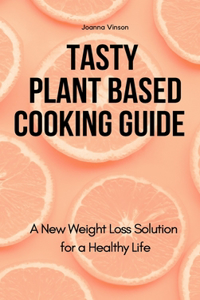 Tasty Plant Based Cooking Guide