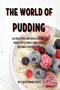 Th? World of Pudding