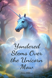 Yondered Stems Over the Unicorn Mow