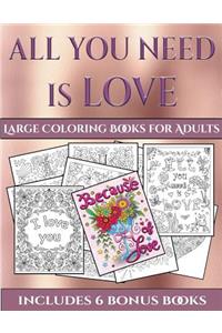 Large Coloring Books for Adults (All You Need is Love)