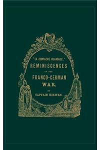 Ola compagnie irlandaise; O REMINISCENCES OF THE FRANCO-GERMAN WAR