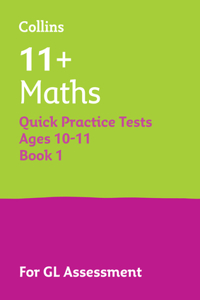 Letts 11+ Success - 11+ Maths Quick Practice Tests Age 10-11 for the Gl Assessment Tests