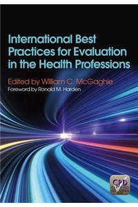 International Best Practices for Evaluation in the Health Professions