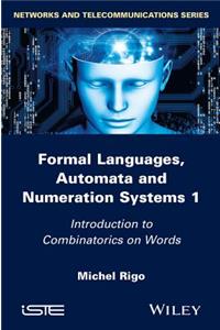 Formal Languages, Automata and Numeration Systems 1