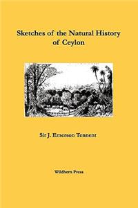 Sketches of the Natural History of Ceylon
