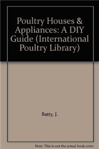 Poultry Houses & Appliances - a DIY Guide