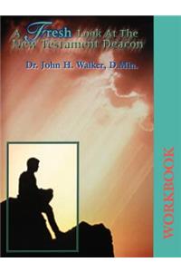 A Fresh Look at the New Testament Deacon Workbook