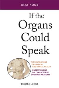If the Organs Could Speak