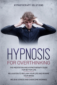 Hypnosis for Overthinking