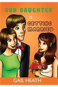 Our Daughter is Getting Married