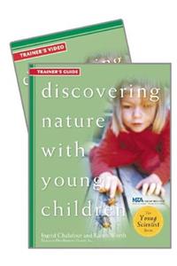 Discovering Nature with Young Children Trainer's Guide W/DVD