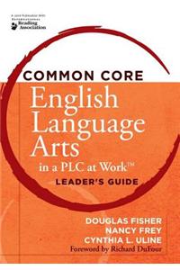 Common Core English Language Arts in a Plc at Worktm, Leader's Guide