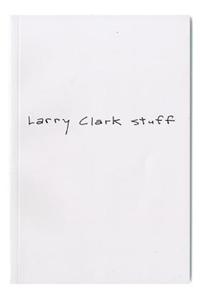 Larry Clark Stuff