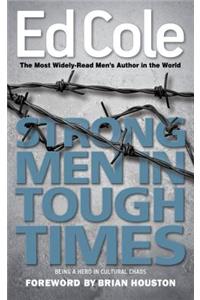 Strong Men in Tough Times: Being a Hero in Cultural Chaos